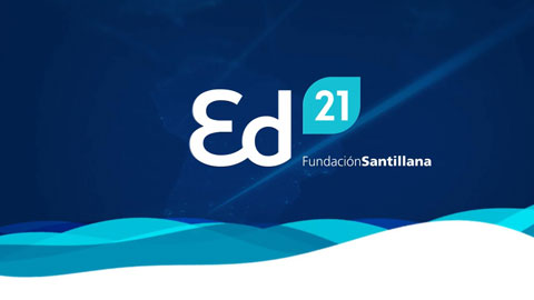 Ed21 Program. Santillana Foundation