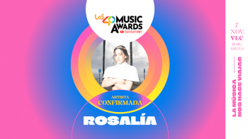 ROSALÍA CONFIRMA SU ACTUACIÓN EN LOS40 MUSIC AWARDS SANTANDER 2025